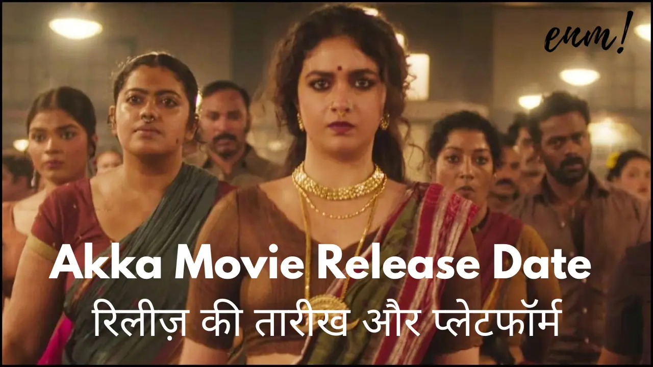 Akka Movie Release Date
