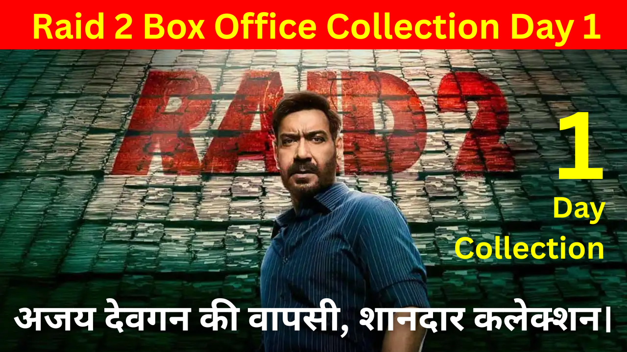Raid 2 Box Office Collection Day 1